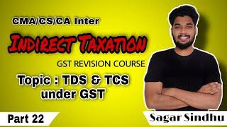 Part 22 CMA/CS/CA Inter GST || TCS and TDS under GST || Malayalam || Sagar Sindhu