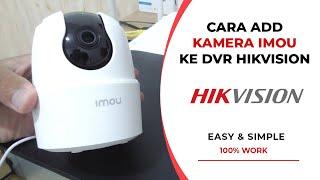 Cara ADD Kamera IMOU ke DVR Hikvision | IMOU to Hikvision