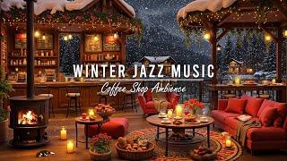 Warm Jazz Music at Winter Coffee Shop Ambience  Jazz Relaxing Music & Crackling Fireplace for Work