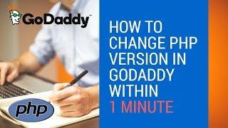 how to change php version in godaddy within 1 minute