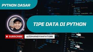 Python Dasar 5: Tipe Data Variabel di Python [BAHASA INDONESIA]