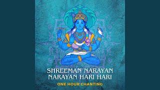 Shreeman Narayan Narayan Hari Hari (One Hour Chanting)