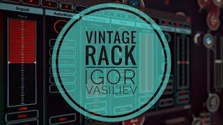 Vintage Rack (Igor Vasiliev) Demo & Walkthrough - great sounding FX rack