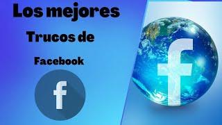 Los 3 mejores trucos para facebook 2023