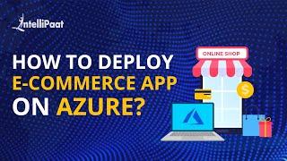 Azure Project - How to Deploy Application on Azure | Intellipaat