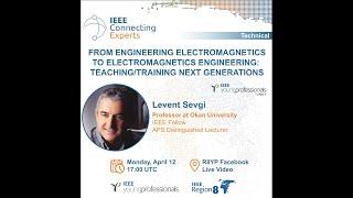 IEEE Connecting Experts | From Engineering Electomcagantics to Electromagnetic Engineering