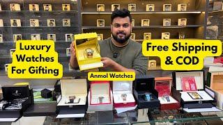 Luxury Watches for Gifting | Imported Watches | Swiss ETA and Original Watches- Anmol Watches, Delhi