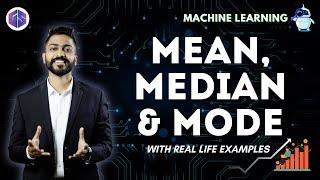 Mean, Median, Mode with Real Life examples | Machine Learning