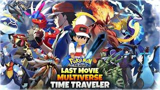 Pokemon The Movie : Ash Ketchum The End Of Multiverse | Final Journey | Hindi