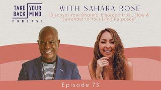 Discover Your Dharma: Embrace Trust, Flow & Surrender to Your Life's Purpose with Sahara Rose