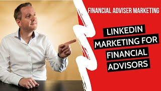 LinkedIn Marketing For Financial Advisors