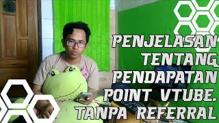 VTUBE MENJAWAB : PENJELASAN TENTANG PENDAPATAN POINT VTUBE. TANPA REFERRAL