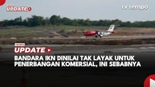 Bandara IKN Dinilai Tak Layak untuk Penerbangan Komersial, Ini Sebabnya