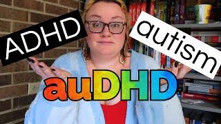 ADHD vs. Autism vs. auDHD: Which One Is It?? | The Neurocuriosity Club