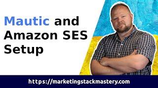 Mautic and Amazon SES Setup Tutorial - Send emails using AWS SES