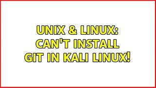 Unix & Linux: Can't install Git in kali Linux!