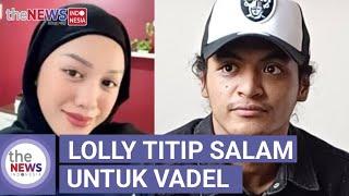 Lolly Ungkap Perasaan Cinta Untuk Vadel Saat Pertama Kali Muncul Di media