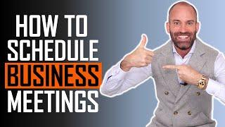 How to Schedule Business Meetings