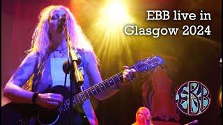 EBB Live in Glasgow - The Animal Said 'I' & Mary Jane