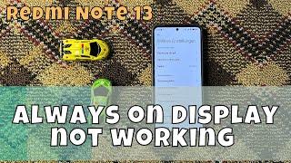 How to fix always on display not working Redmi Note 13