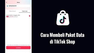 Cara Membeli Paket Data di TikTok Shop