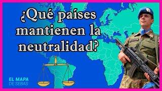 ️¿Cuáles son los PAÍSES NEUTRALES? [¿Y qué significa ser NEUTRAL?] ️ - El Mapa de Sebas