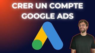 Comment créer un compte sur Google Ads ? (Guide COMPLET 2024)