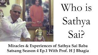 Prof. H J Bhagia | Satsang 4 Ep.1 | Miracles & Experiences of Sathya Sai Baba