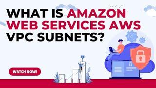 What is Amazon Web Services AWS VPC Subnets | AWS VPC Setup