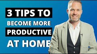 3 Tips To Become More Productive At Home | The Coaching Institute | Matt Lavars