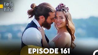 Early Bird - Episode 161 (English Subtitles) | Erkenci Kus