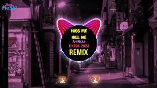 Kiss Me, Kill Me (抖音 Tiktok Remix 2023) - ARI HICKS || Hot Tiktok Douyin