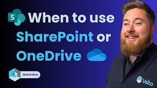 When to use SharePoint vs OneDrive