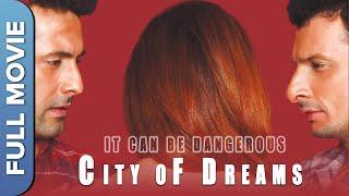 It Can Be Dangerous - CITY OF DREAMS | Superhit Hindi Masala Movie | Kiran Jhangiani | Rushad Rana