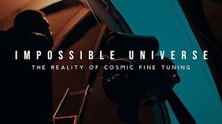 Impossible Universe: The Reality of Cosmic Fine Tuning