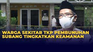 Pelaku Belum Tertangkap, Warga Sekitar TKP Pembunuhan Ibu-Anak Subang Perketat Keamanan