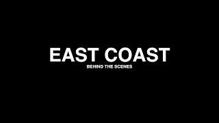 BEHIND THE SCENES: 'EAST COAST' Music Video