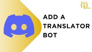 How to Add Translator Bot to Discord | Discord Translate Bot