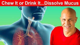 Chew It or Drink It...Dissolve Mucus & Phlegm in Chest, Lungs, and Sinus | Dr. Mandell