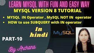 MySQL  IN operator | MySQL NOT IN operator | How to use SUBQUERY with IN operator in MySQL