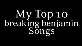 My Top 10 Breaking Benjamin Songs