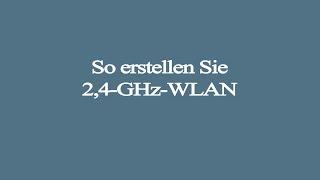 So erstellen Sie 2,4-GHz-WLAN