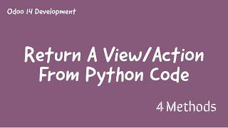 35.How To Return View From Python Code In Odoo || Return Action and View From Python Code