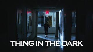 "Thing in the Dark" | Short Film