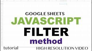 JavaScript Filter Method Tutorial - Google Sheets Apps Scripts - Array Methods Part 7