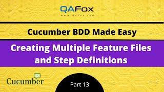 Creating Multiple Feature Files and Step Definitions (Cucumber BDD - Part 13)