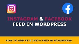 How to Add Facebook and Instagram Feed in Wordpress