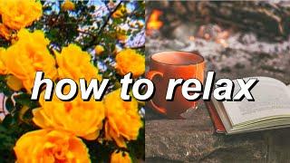 how to relax *aesthetic*