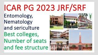 ICAR PG jrf/srf Entomology and Nematology, Best universities, colleges seats and fee structure!