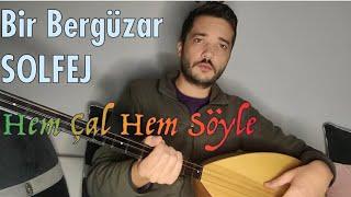 Bir Bergüzar SOLFEJ - Hem Çal Hem Söyle #saz #solfej #bağlama